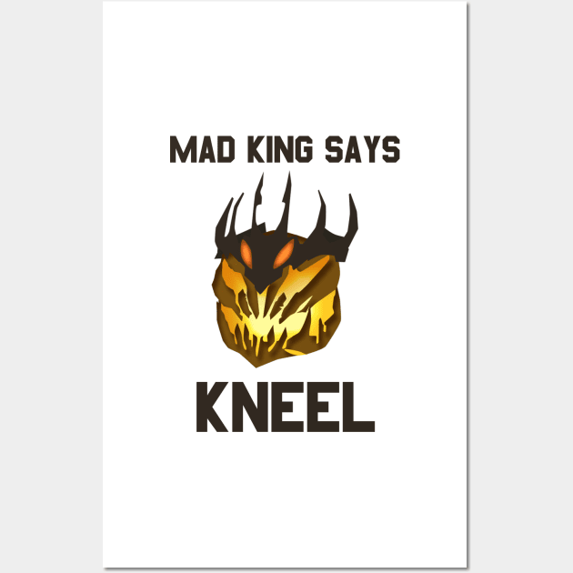 Mad King Says... Wall Art by snitts
